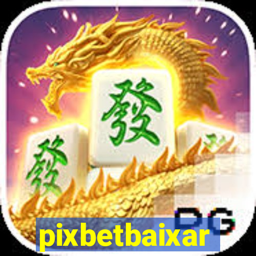 pixbetbaixar