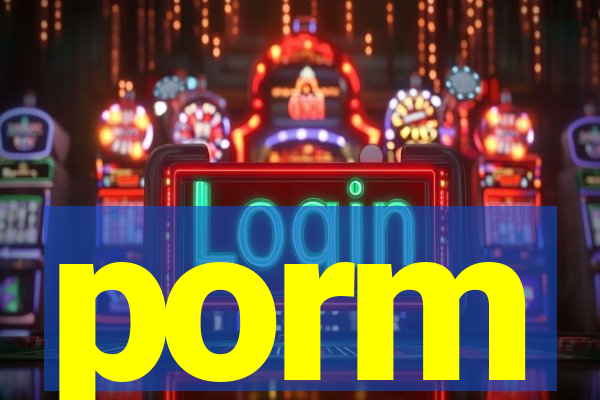 porm