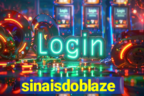 sinaisdoblaze