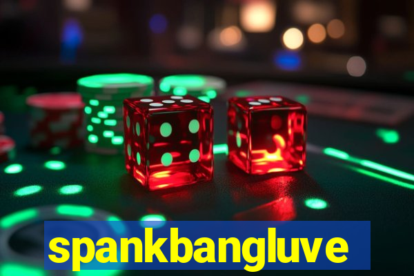 spankbangluve