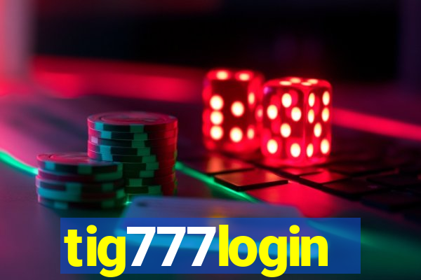 tig777login