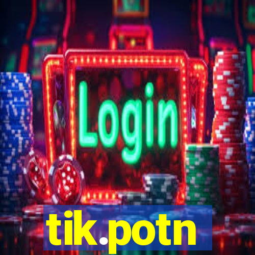 tik.potn