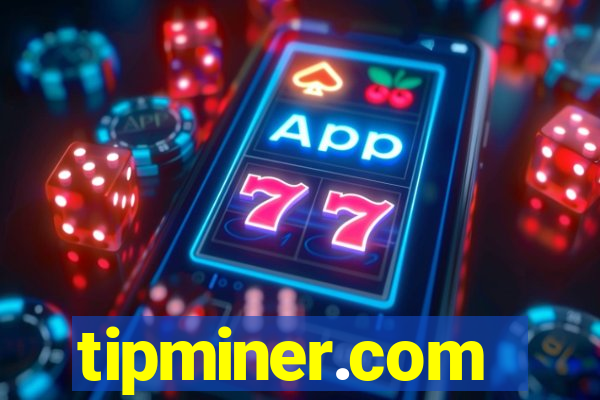 tipminer.com