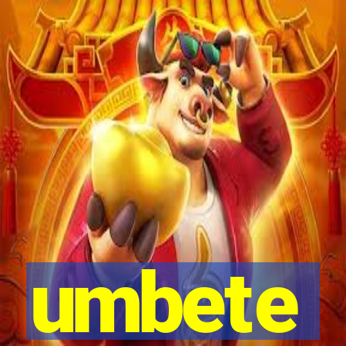 umbete