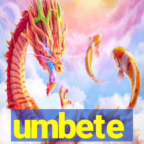 umbete