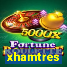 xhamtres