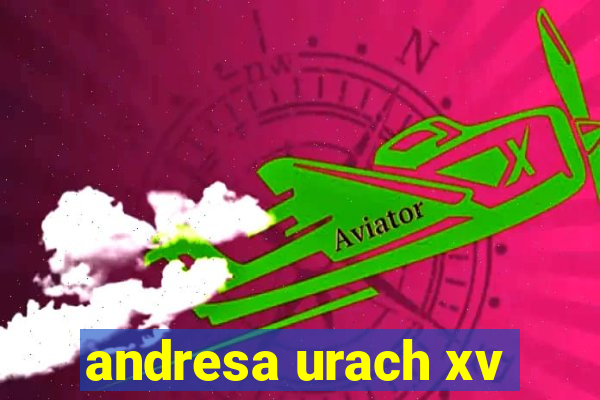 andresa urach xv