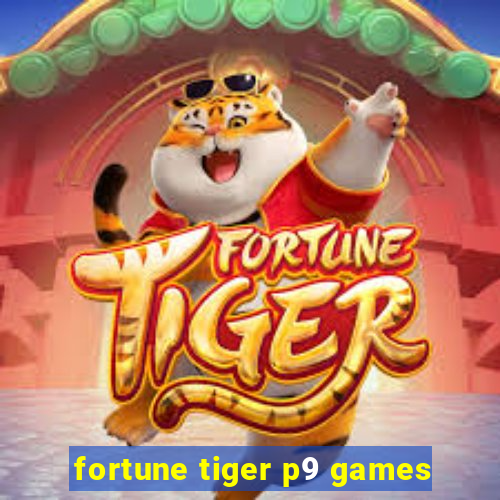 fortune tiger p9 games