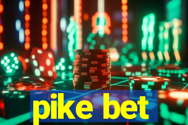 pike bet