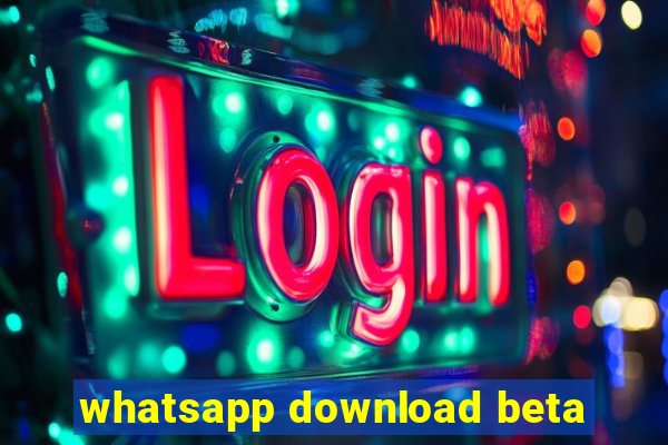 whatsapp download beta