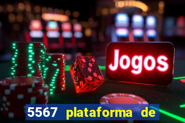 5567 plataforma de jogos login