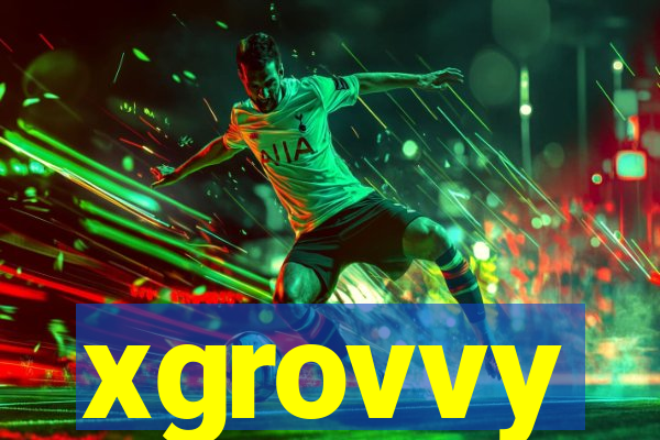 xgrovvy