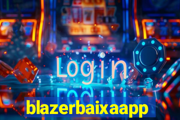 blazerbaixaapp