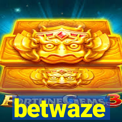 betwaze