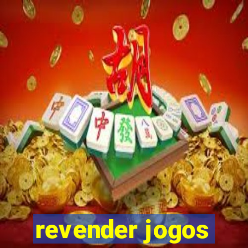 revender jogos