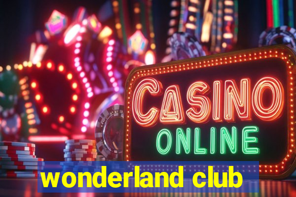 wonderland club