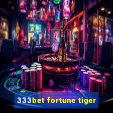 333bet fortune tiger