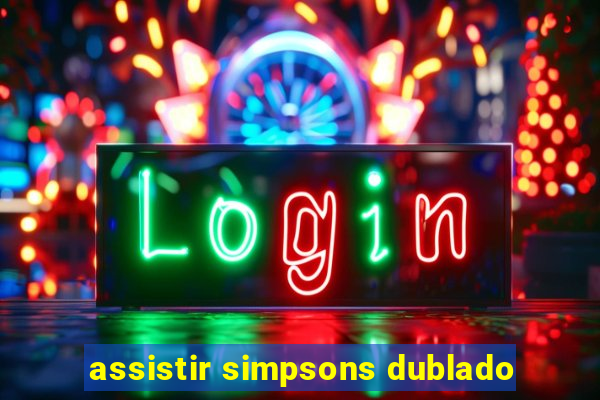 assistir simpsons dublado