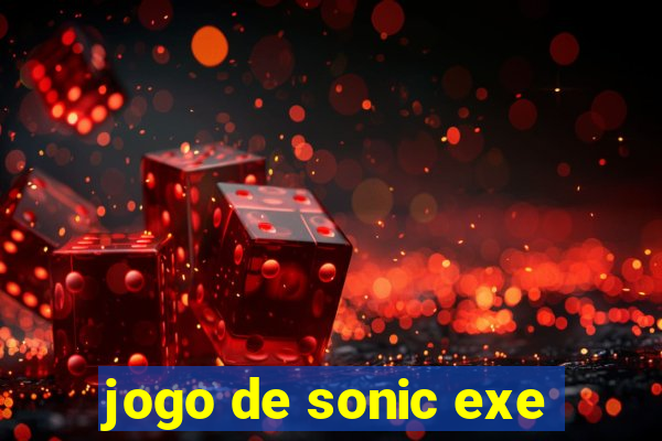 jogo de sonic exe