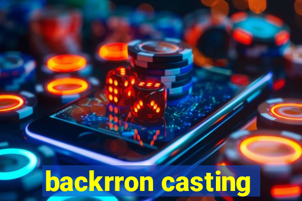 backrron casting