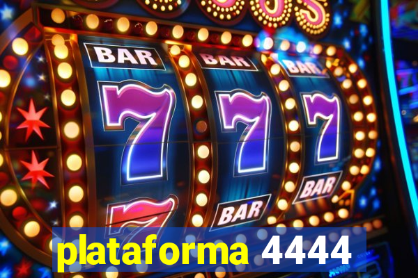 plataforma 4444