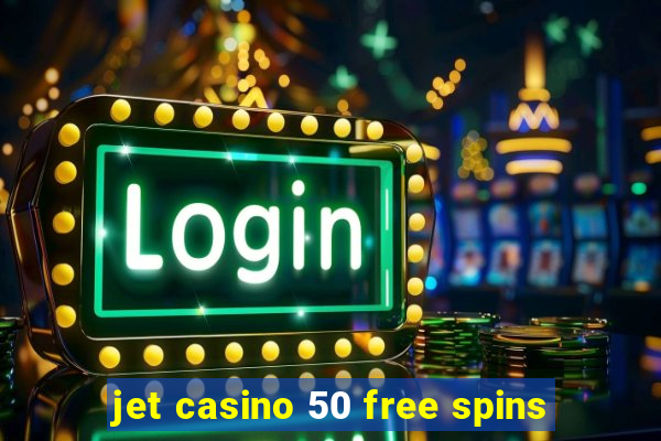 jet casino 50 free spins