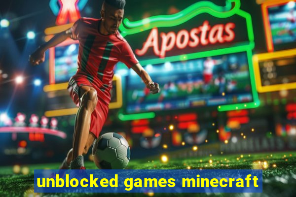 unblocked games minecraft