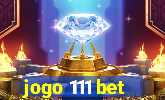 jogo 111 bet