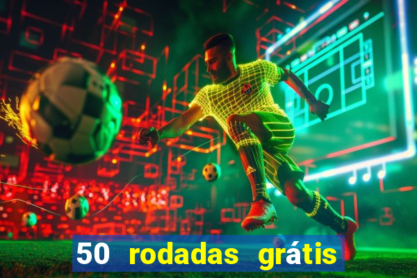 50 rodadas grátis sem depósito