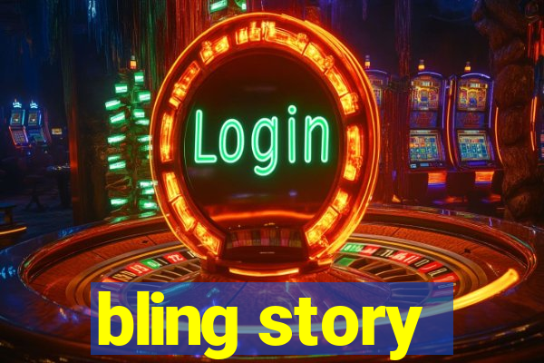 bling story