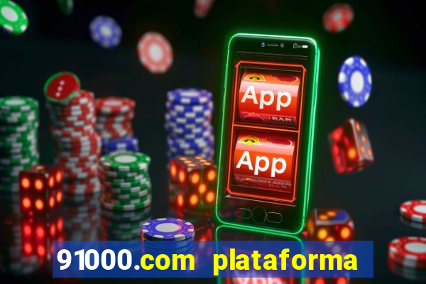 91000.com plataforma de jogos