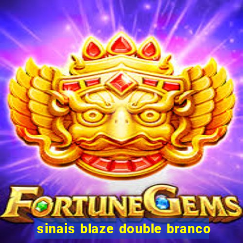 sinais blaze double branco