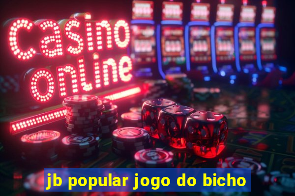 jb popular jogo do bicho