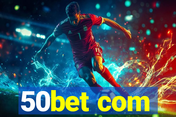 50bet com