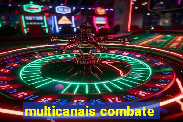 multicanais combate