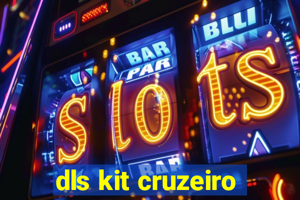 dls kit cruzeiro