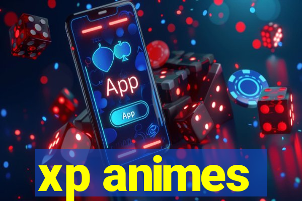 xp animes