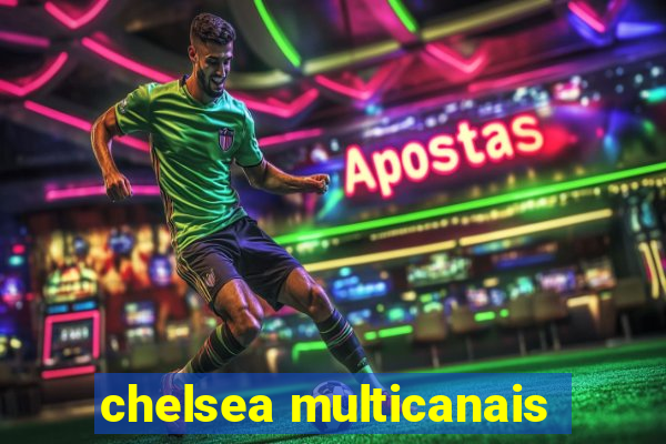 chelsea multicanais