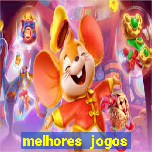 melhores jogos estrela bet