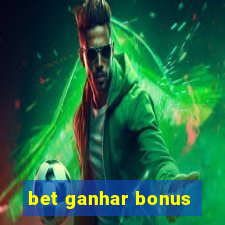 bet ganhar bonus