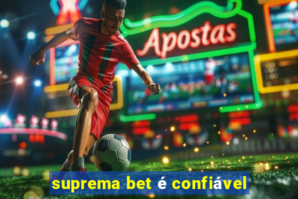 suprema bet é confiável