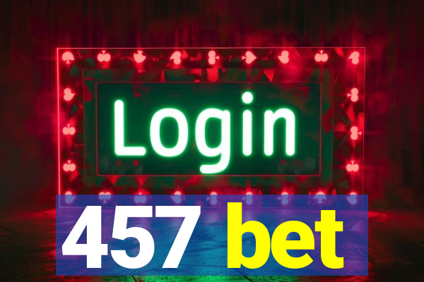 457 bet