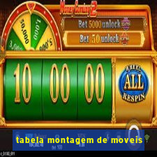 tabela montagem de moveis