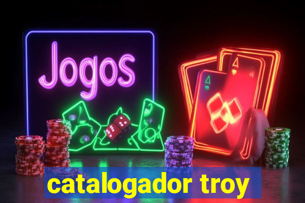 catalogador troy