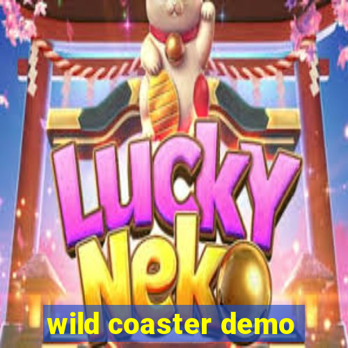 wild coaster demo