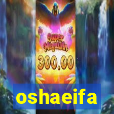 oshaeifa