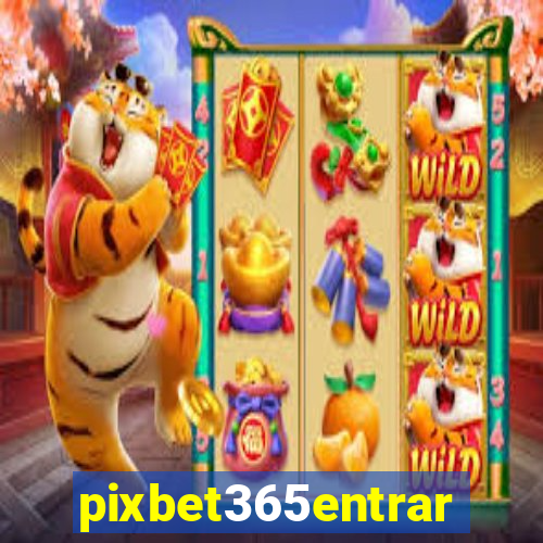 pixbet365entrar