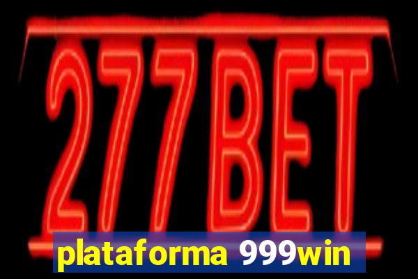 plataforma 999win