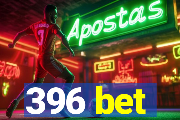 396 bet