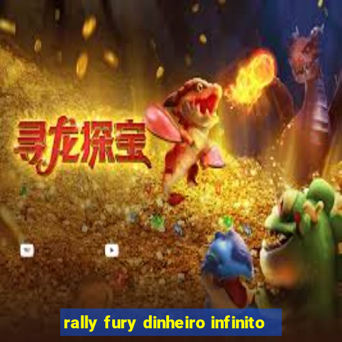 rally fury dinheiro infinito